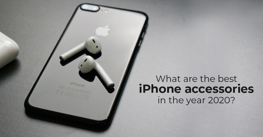 What are the best iPhone accessories in the year 2020?