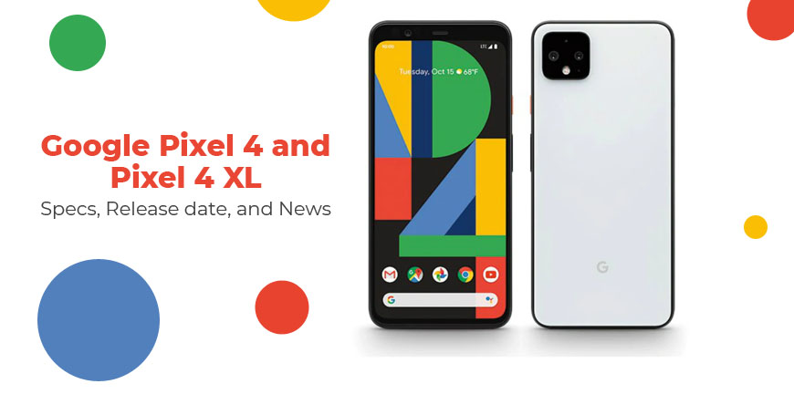 Google Pixel 4 specs, release date and news